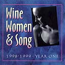 Wine Women & Song: 1998-99 · Year One